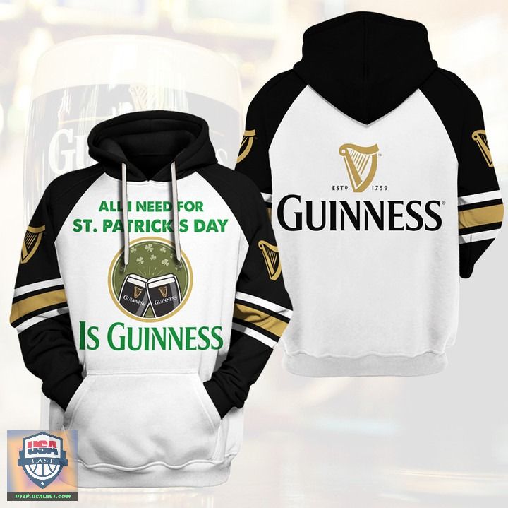 All-I-Need-For-St-PatrickS-Day-Is-Guinness-Beer-3D-Hoodie-2