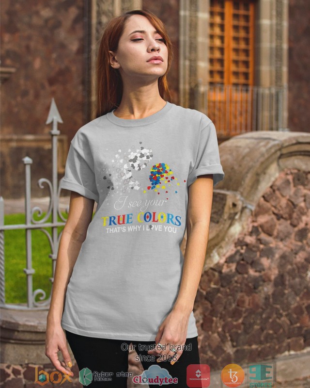 Autism Awareness I See Your True Color That’S Why I Love You Shirt Autism Awareness I See Your True Color That’S Why I Love You Shirt