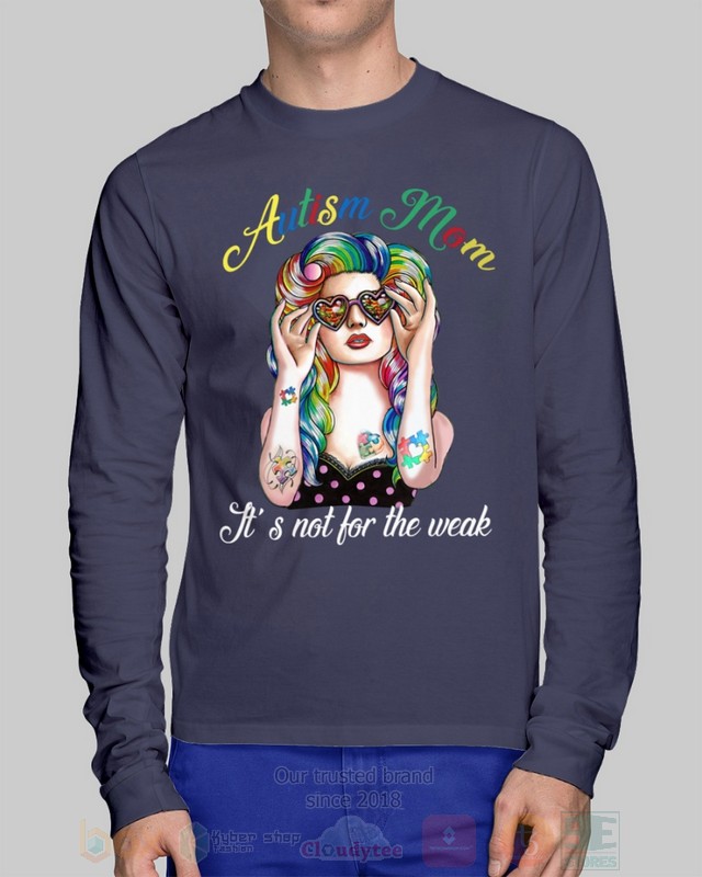 Autism Mom It’S Not For The Weak Hoodie Autism Mom It’S Not For The Weak Hoodie