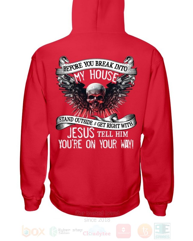 Before You Break Into My House Hoodie Before You Break Into My House Hoodie
