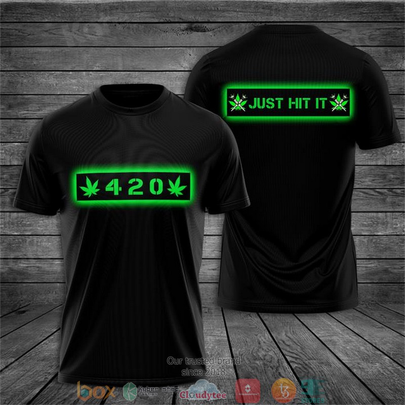 Cannabis 420 Just Hit It 3D Hoodie Cannabis 420 Just Hit It 3D Hoodie
