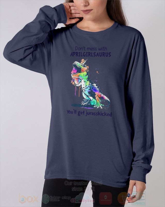 Don’T Mess With April Girl Saurus You’Ll Get Jurasskiched Hoodie Don’T Mess With April Girl Saurus You’Ll Get Jurasskiched Hoodie