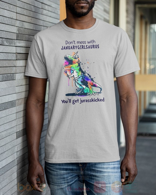 DonT-Mess-With-January-Girl-Saurus-YouLl-Get-Jurasskiched-Hoodie-Shirt-2