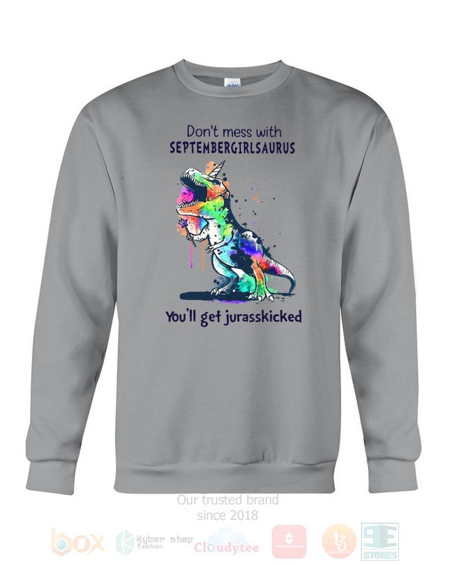 Don’T Mess With September Girl Saurus You’Ll Get Jurasskiched Hoodie Don’T Mess With September Girl Saurus You’Ll Get Jurasskiched Hoodie