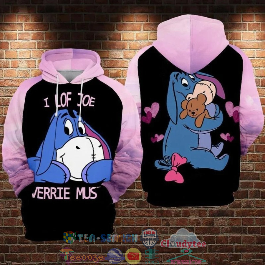 Eeyore I Lof Joe Verrie Must 3D Hoodie Eeyore I Lof Joe Verrie Must 3D Hoodie