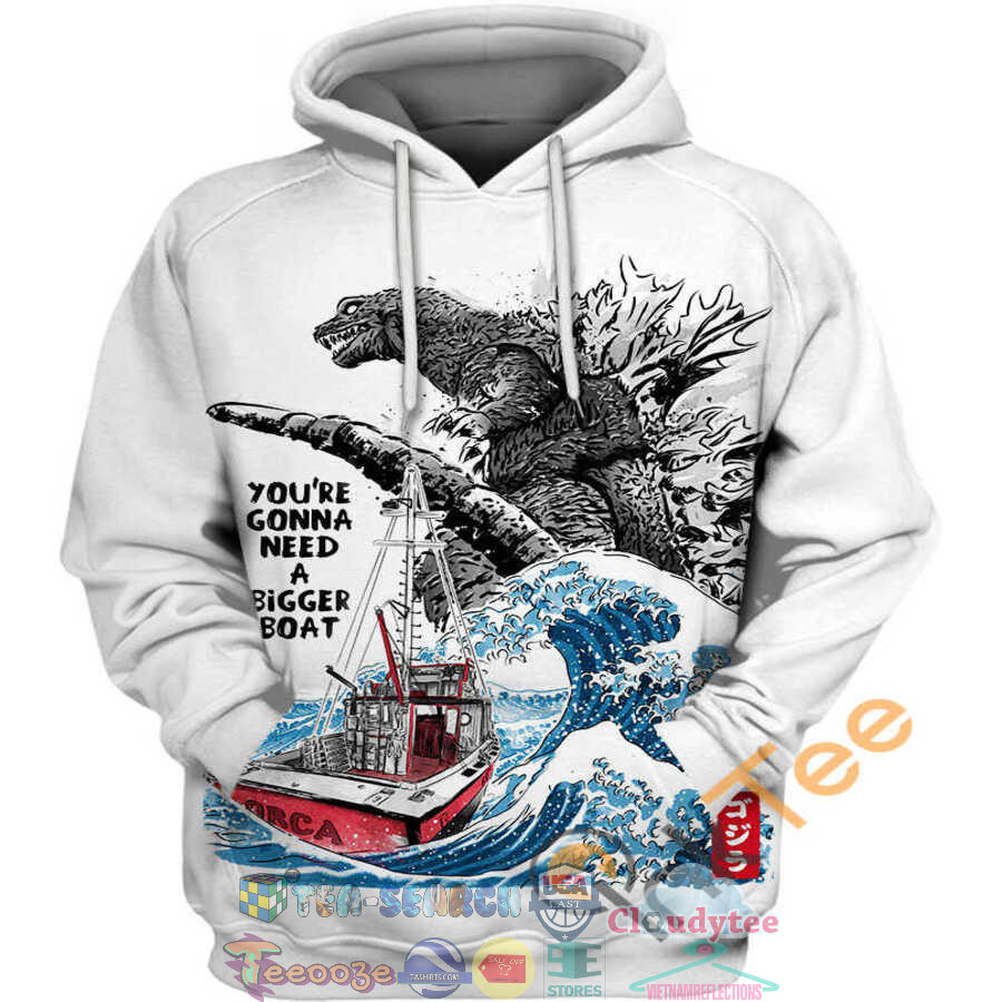 Godzilla You’Re Gonna Need A Bigger Boat Hoodie 3D Godzilla You’Re Gonna Need A Bigger Boat Hoodie 3D