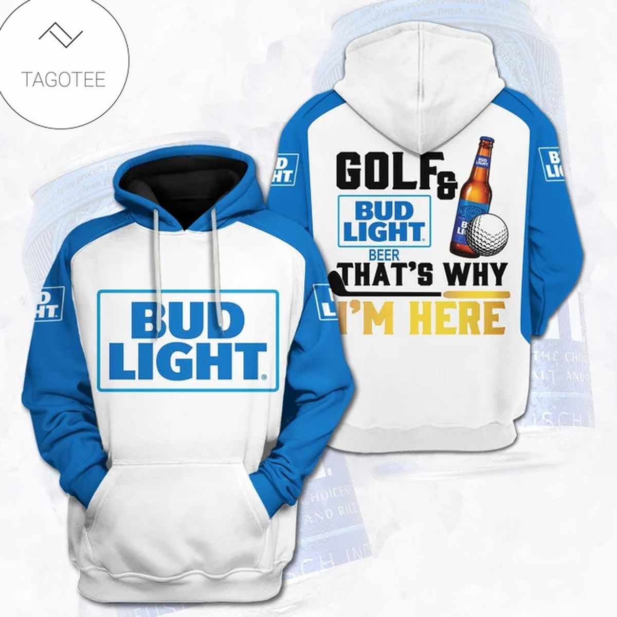 Golf And Bud Light Beer That Why I’M Here Hoodie Golf And Bud Light Beer That Why I’M Here Hoodie