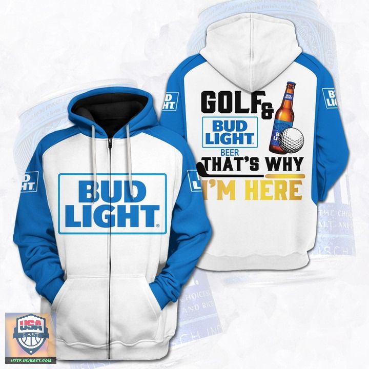 Golf And Bud Light Beer That’S Why I’M Here 3D Hoodie Zip Hoodie Golf And Bud Light Beer That’S Why I’M Here 3D Hoodie Zip Hoodie