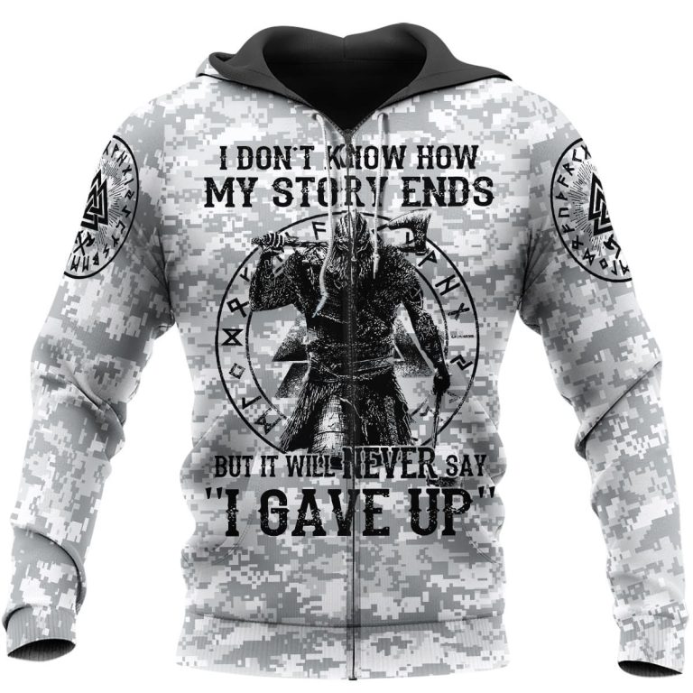 I-DonT-Know-How-My-Story-Ends-But-It-Will-Never-Say-I-Gave-Up-3D-Shirt-Hoodie-3