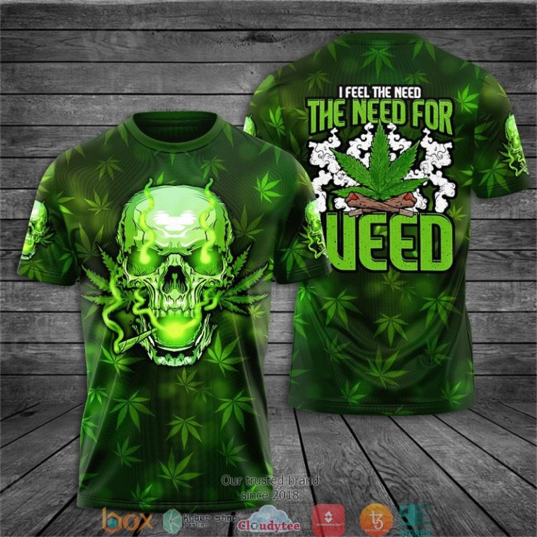 I-Feel-The-Need-The-Need-For-Weed-Skull-Cannabis-3D-Hoodie-Shirt-2