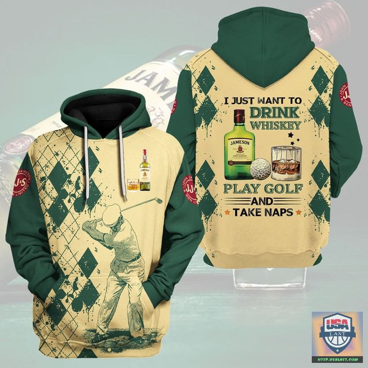 I-Just-Want-To-Drink-Jameson-Play-Golf-And-Take-Naps-3D-Hoodie-Zip-Hoodie-1