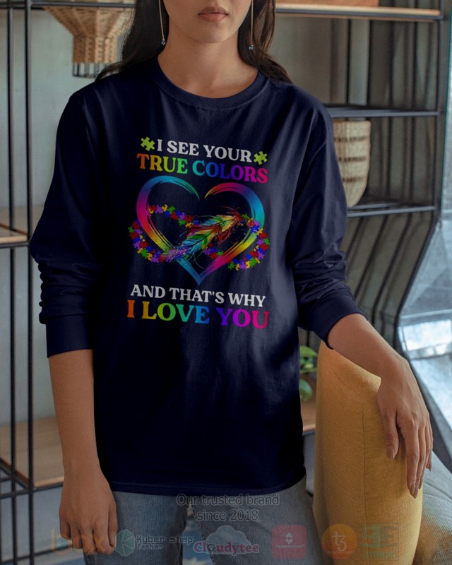 I See Your True Colors And That’S Why I Love You Hoodie I See Your True Colors And That’S Why I Love You Hoodie