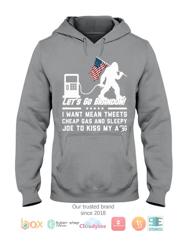 I Want Mean Tweets Cheap Gas And Sleepy Joe To Kiss My A Ss Shirt I Want Mean Tweets Cheap Gas And Sleepy Joe To Kiss My A Ss Shirt