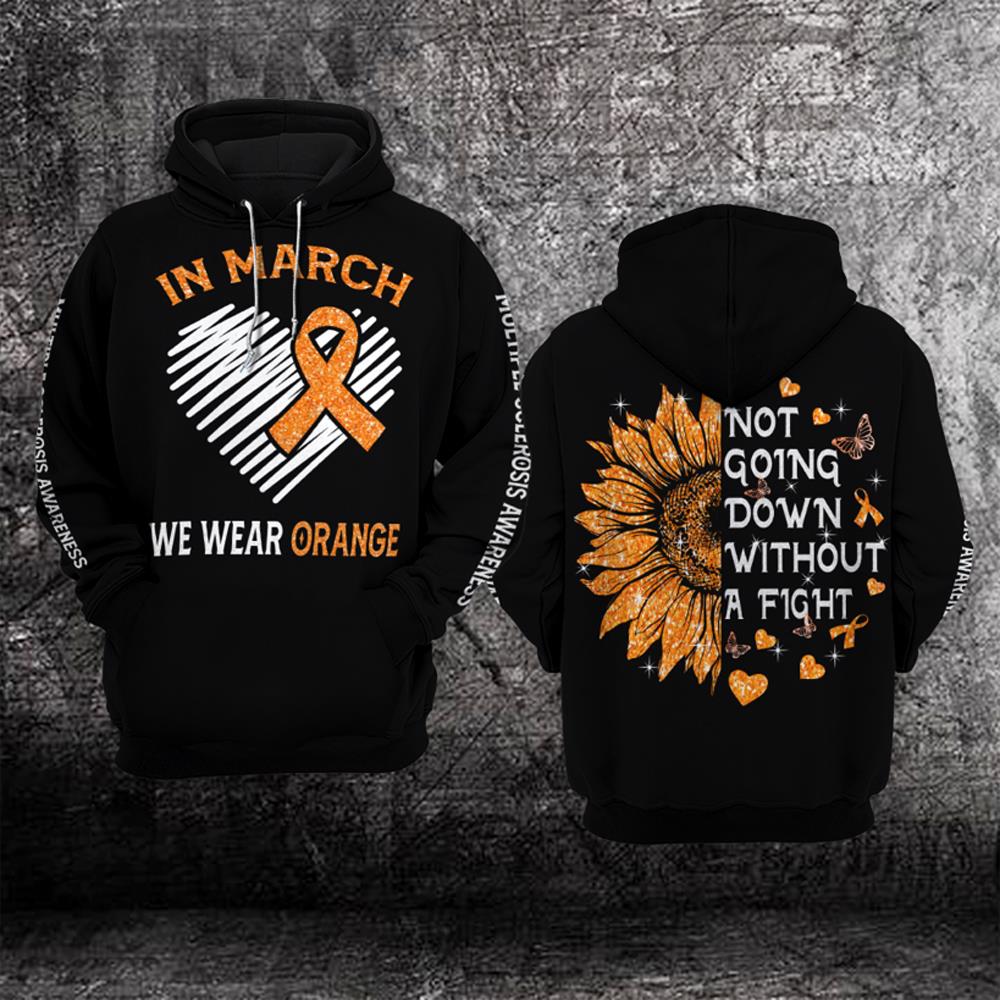 In March We Wear Orange Multiple Sclerosis Awareness 3D Hoodie – Limited Edition In March We Wear Orange Multiple Sclerosis Awareness 3D Hoodie – Limited Edition