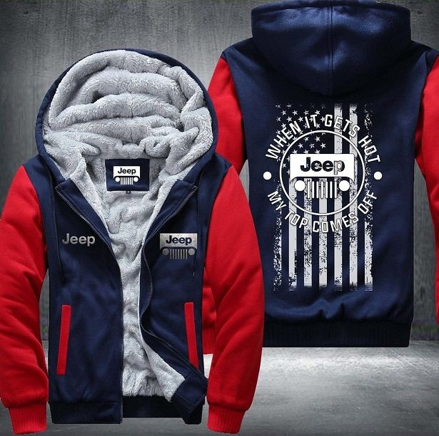 Jeep When It Gets Hot My Top Comes Off Fleece Hoodie Jacket Jeep When It Gets Hot My Top Comes Off Fleece Hoodie Jacket