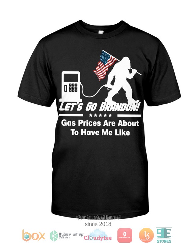LetS-Go-Brandon-Gas-Prices-Are-About-To-Have-Me-Like-Shirt-Hoodie-2