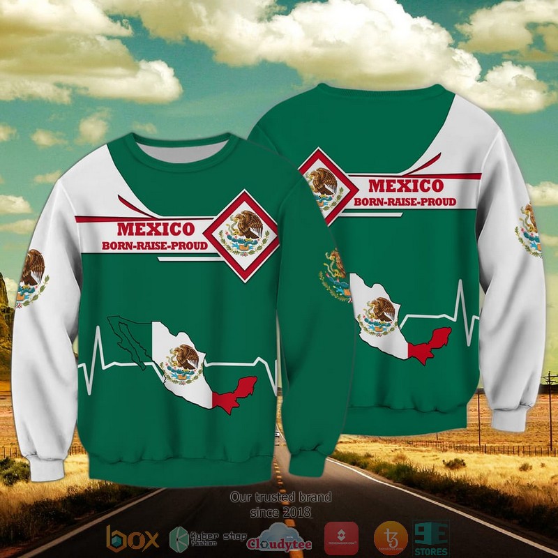 Mexico Flag Map Born Raise Proud 3D Shirt Mexico Flag Map Born Raise Proud 3D Shirt