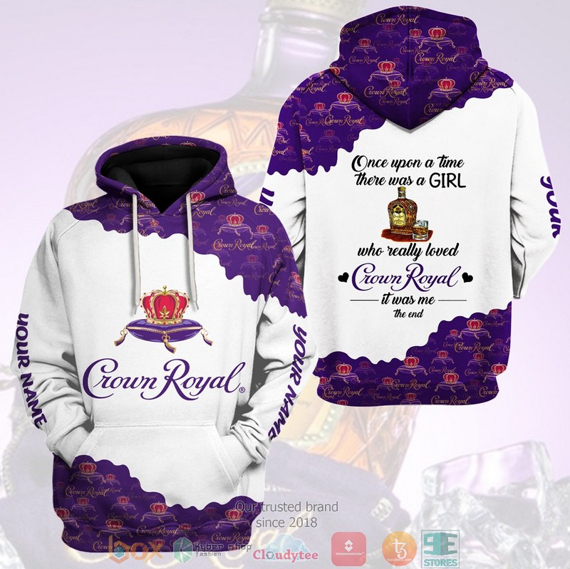 Personalized Once Upon A Time There Was A Girl Who Really Loved Crown Royal Custom 3D Hoodie Personalized Once Upon A Time There Was A Girl Who Really Loved Crown Royal Custom 3D Hoodie