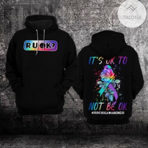 R U Ok It’S Ok To Not Be Ok Suicide Awareness Hoodie