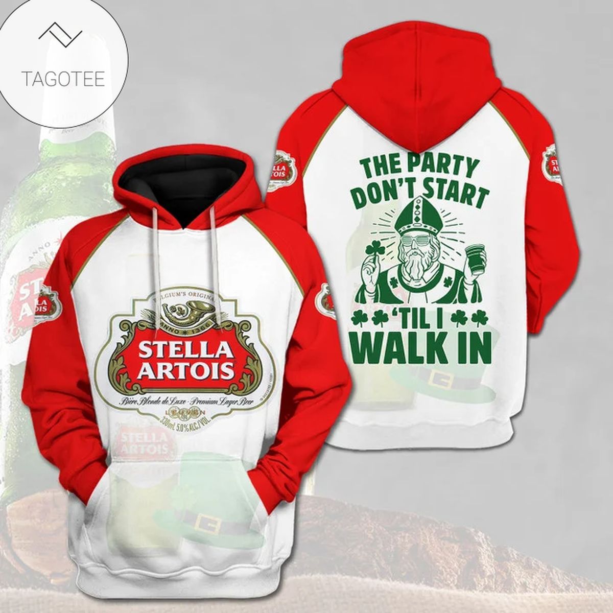 Stella Artois The Party Don’T Start Til I Walk In Hoodie Stella Artois The Party Don’T Start Til I Walk In Hoodie