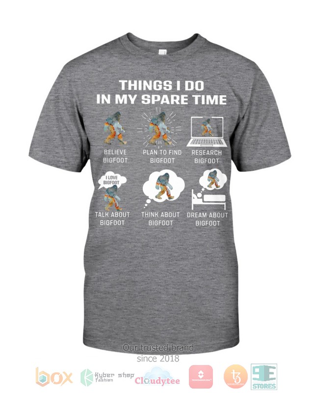 Things-I-Do-In-My-Spare-Time-Believe-Bigfoot-Shirt-Hoodie-3