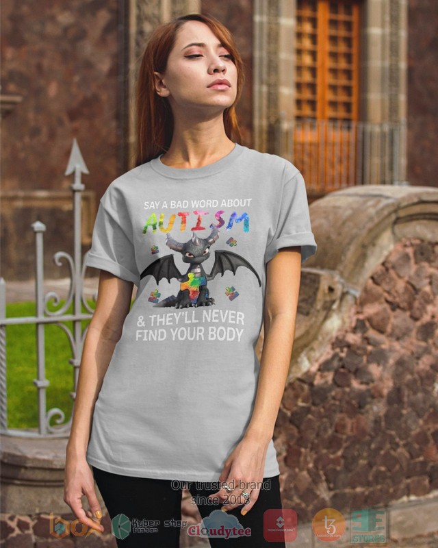 Toothless-Say-A-Bad-Word-About-Autism-TheyLl-Never-Find-Your-Body-Shirt-Hoodie-3