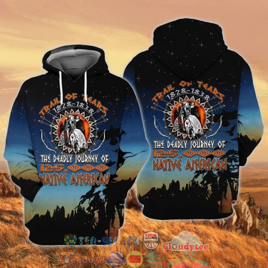 Trail Of Tears 1828 1838 The Deadly Journey Of 125000 Native American 3D Hoodie Trail Of Tears 1828 1838 The Deadly Journey Of 125000 Native American 3D Hoodie