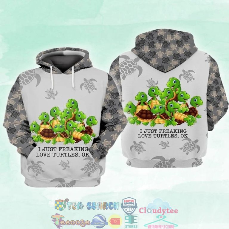 Turtle-Cartoon-I-Just-Freaking-Love-Turtles-Ok-3D-Hoodie-2