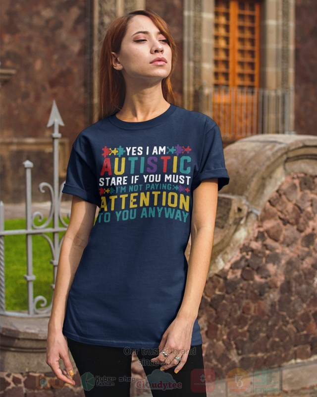 Yes-I-Am-Autistic-Stare-If-You-Must-Hoodie-Shirt-3