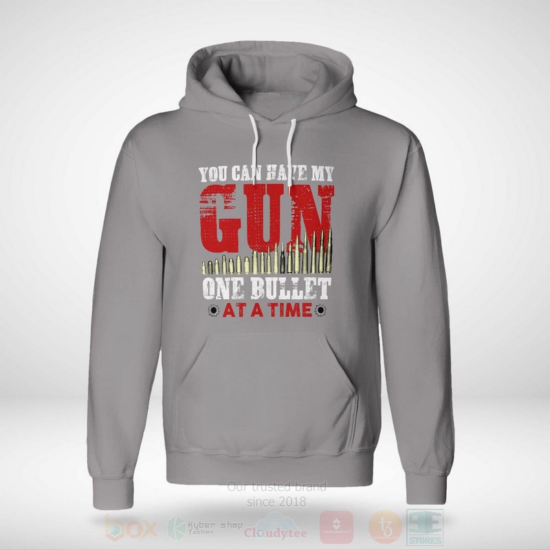 You Can Have My Gun Hoodie You Can Have My Gun Hoodie